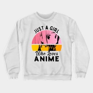 Just A Girl Who Loves Anime Crewneck Sweatshirt